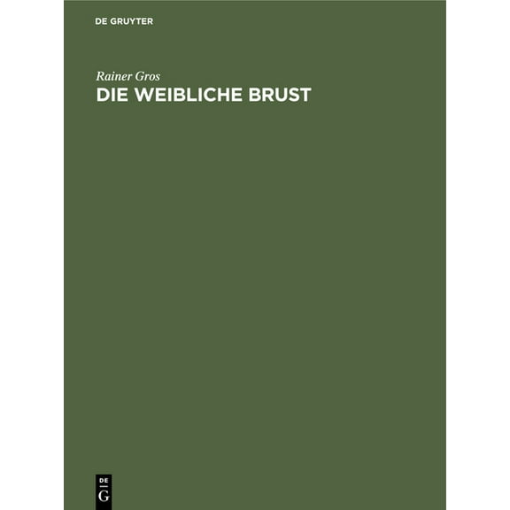 Die Weibliche Brust: Handbuch Und Atlas, (Hardcover)
