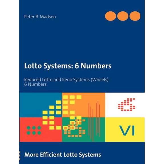 Lotto Systems: 6 Numbers: Reduced Lotto and Keno Systems (Wheels): 6 Numbers, (Paperback)