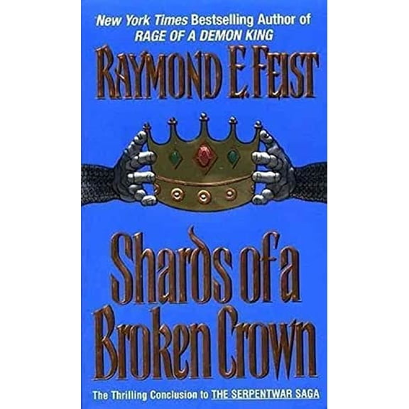 Pre-Owned Shards of a Broken Crown: Book Four of the Serpentwar Saga (Mass Market Paperback) 0380789833 9780380789832
