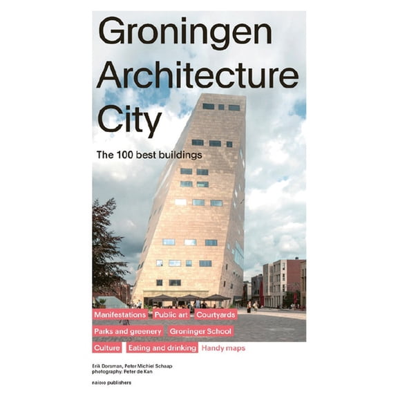 Groningen Architecture City: The 100 Best Buildings, (Paperback)