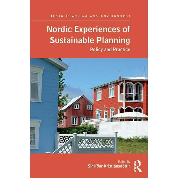 Urban Planning and Environment Nordic Experiences of Sustainable Planning: Policy and Practice, (Hardcover)