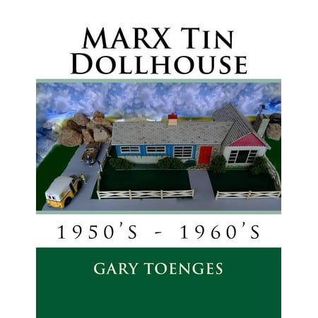 - MARX Tin Dollhouse: 1950's - 1960's (Paperback)