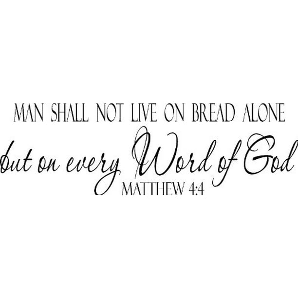 Matthew 4 4 Vinyl Wall Art Man Shall Not Live On Bread Alone But On Matthew 4 4 Vinyl Wall Art Man Shall Not Live On Bread Alone But On