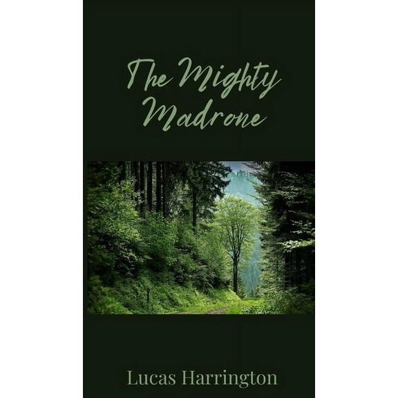 The Mighty Madrone, (Hardcover)