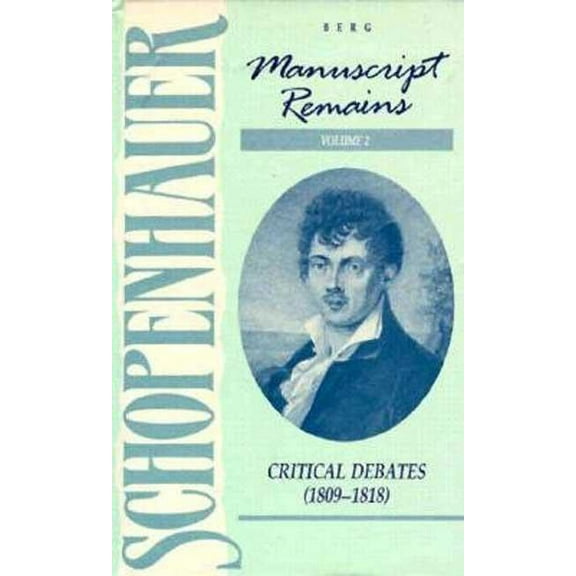 Manuscript Remains Schopenhauer: Manuscript Remains (V2): Critical Debates (1809-1818), Book II, (Hardcover)
