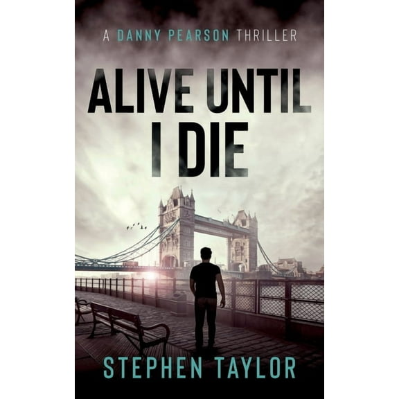 A Danny Pearson Thriller Alive Until I Die, Book 4, (Paperback)