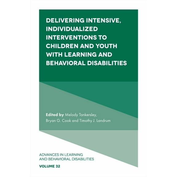 Advances in Learning and Behavioral Disa Delivering Intensive, Individualized Interventions to Children and Youth with Learning and Behavioral Disabilities, Book 32, (Hardcover)