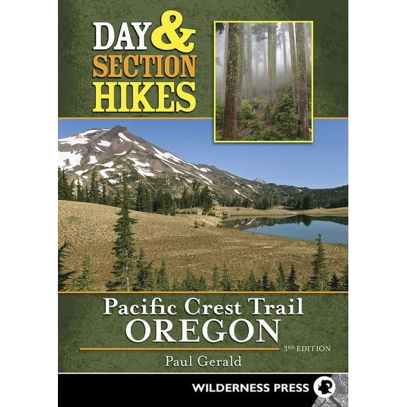 Day & Section Hikes Day & Section Hikes Pacific Crest Trail: Oregon, (Paperback)