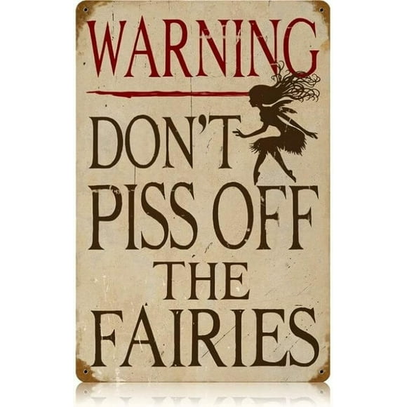 Vintage Funny Sign Don't Piss Off Fairies Metal Sign Warning Sign 12 x 8 Inches
