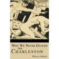 thumbnail image 1 of Pre-Owned Why We Never Danced the Charleston (Paperback) 1596290382 9781596290389, 1 of 1