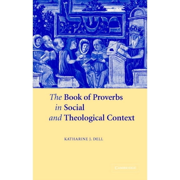 The Book of Proverbs in Social and Theological Context, (Hardcover)