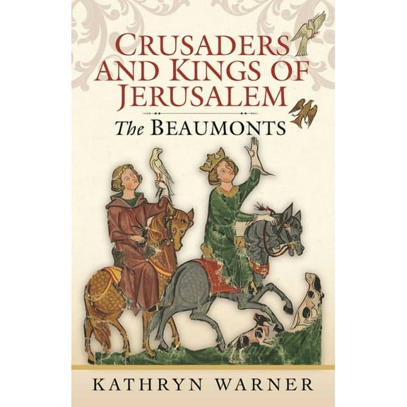 The Beaumonts: Kings of Jerusalem, (Hardcover)