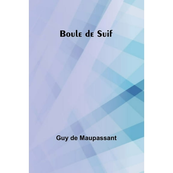 Boule de Suif, (Paperback)