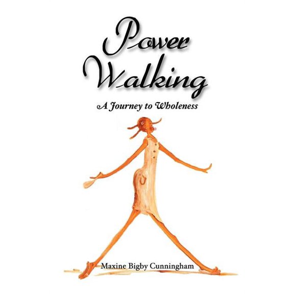Power Walking: A Journey to Wholeness, (Paperback)