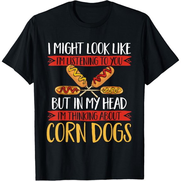 Corn Dog Corndog Thinking About Corn Dog T-ShirtMen and women, Black T-shirt, size: Extra large