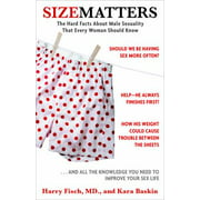 Size Matters : The Hard Facts about Male Sexuality That Every Woman Should Know, Used [Paperback]