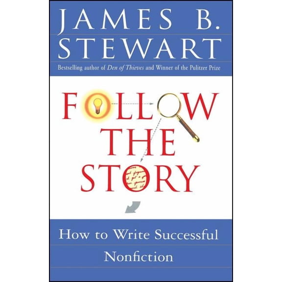 Follow the Story: How to Write Successful Nonfiction, (Paperback)