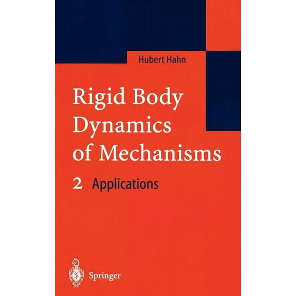 Rigid Body Dynamics of Mechanisms 2: Applications, (Hardcover)