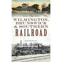 Transportation: Wilmington, Brunswick & Southern Railroad (Hardcover)