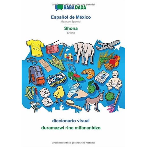BABADADA, Espaol de Mxico - Shona, diccionario visual - duramazwi rine mifananidzo: Mexican Spanish - Shona, visual dictionary Spanish Edition Paperback 3749893748 9783749893744 Babadada Gmbh
