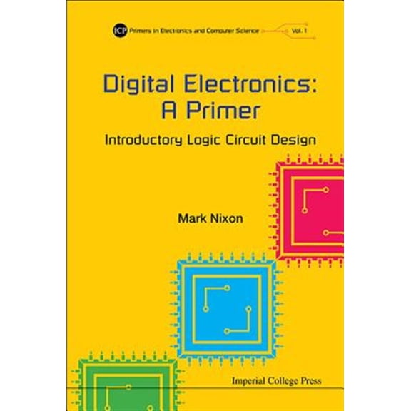 Pre-Owned Primers in Electronics and Computer Science: Digital Electronics: A Primer - Introductory Logic Circuit Design (Paperback)