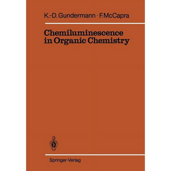 Reactivity and Structure: Concepts in Or Chemiluminescence in Organic Chemistry, Book 23, (Paperback)