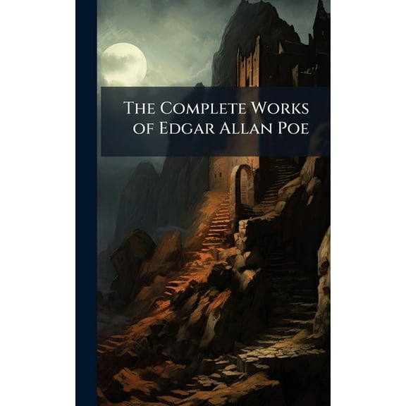 The Complete Works of Edgar Allan Poe, (Hardcover)
