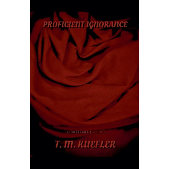 Extra Elements Proficient Ignorance, Book 20, (Paperback)