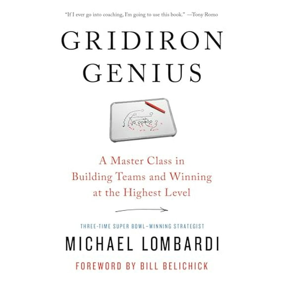 Pre-Owned Gridiron Genius: A Master Class in Building Teams and Winning at the Highest Level (Paperback) 0525573828 9780525573821