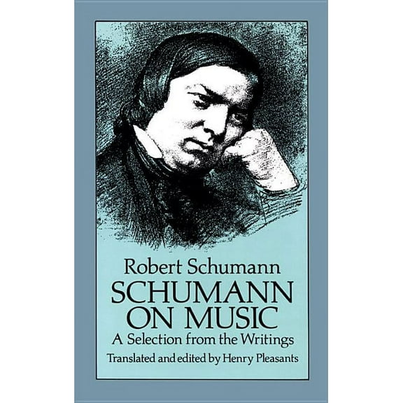 Dover Books on Music: Composers Schumann on Music: A Selection from the Writings, (Paperback)