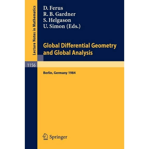 Lecture Notes in Mathematics Global Differential Geometry and Global Analysis 1984: Proceedings of a Conference Held in Berlin, June 10-14, 1984, Book 1156, (Paperback)