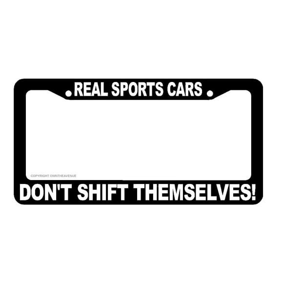 Real Sports Cars Don't Shift Themselves Black License Plate Frame JDM Racing