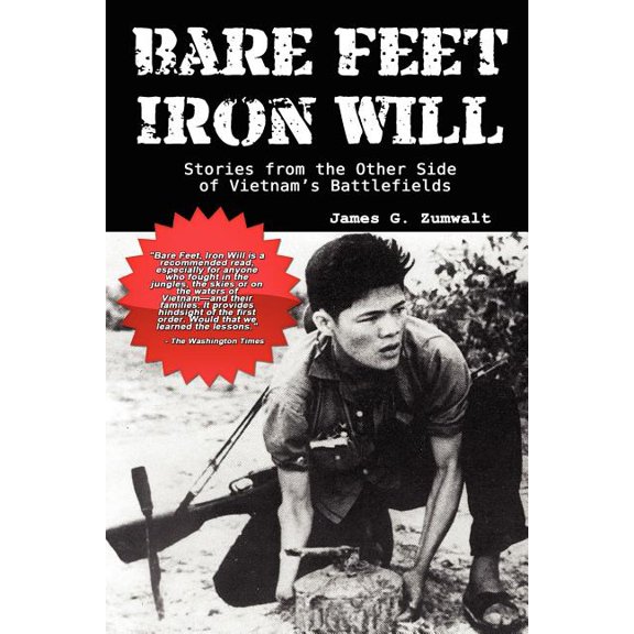 Bare Feet, Iron Will Stories from the Other Side of Vietnam's Battlefields, (Paperback)