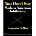 thumbnail image 1 of You Don't Say: Modern American Inhibitions, 1 of 3