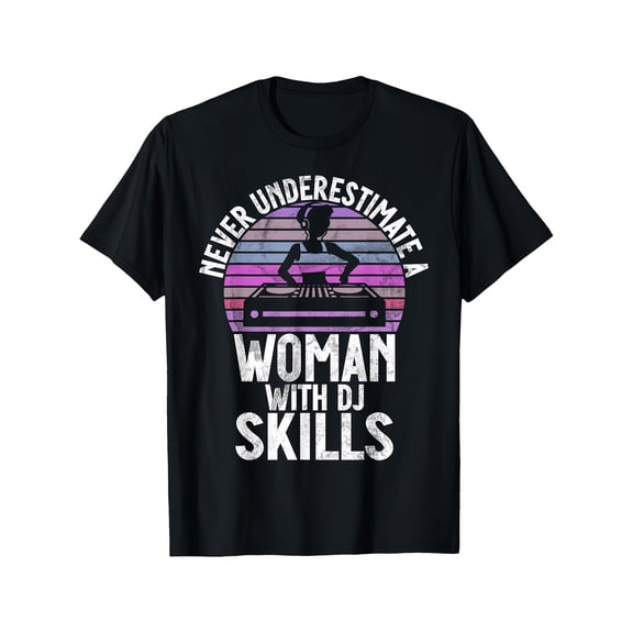 Retro Sunset Never Underestimate A Woman With DJ Skills T-Shirt - Funny Music Lover Gift for Female Disc Jockeys - Vintage Style Graphic Tee