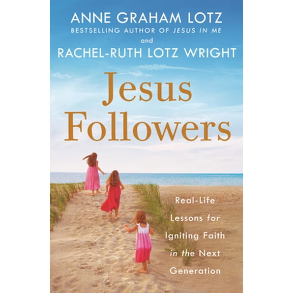 Pre-Owned Jesus Followers: Real-Life Lessons for Igniting Faith in the Next Generation (Hardcover) 0525651209 9780525651208