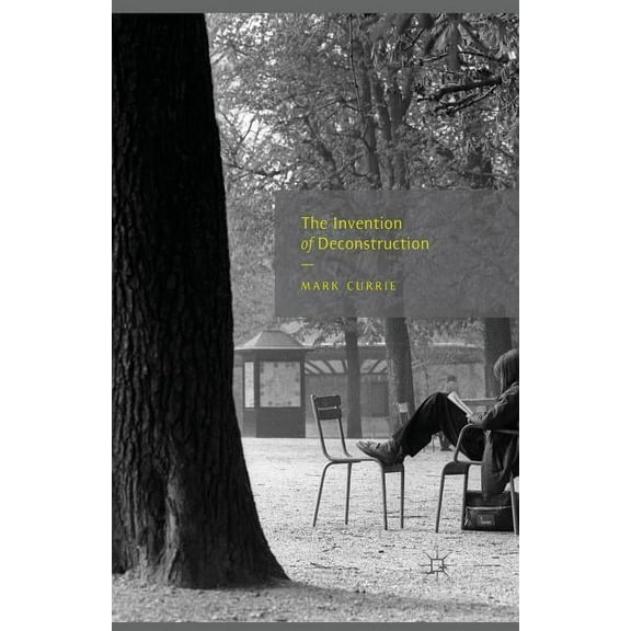 The Invention of Deconstruction, (Paperback)