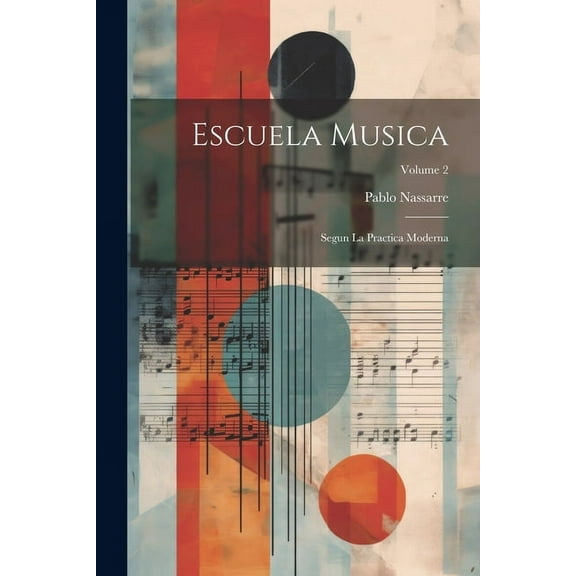 Escuela Musica : Segun La Practica Moderna; Volume 2 (Paperback)