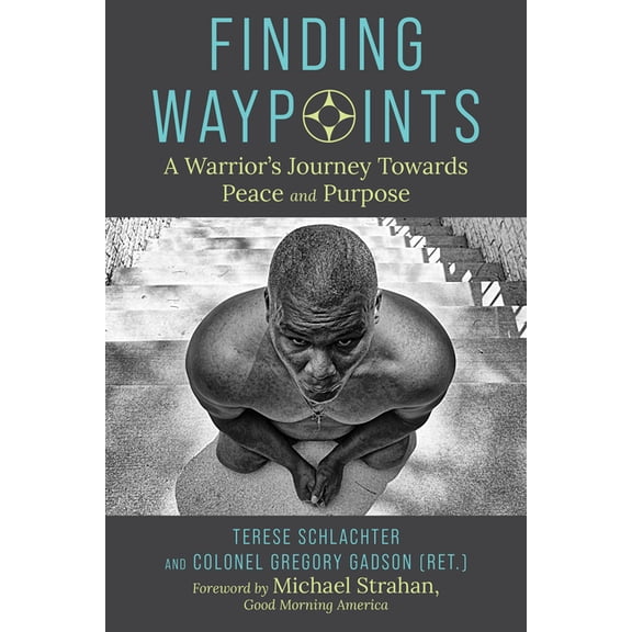 Finding Waypoints: A Warrior's Journey Toward Peace and Purpose, (Hardcover)