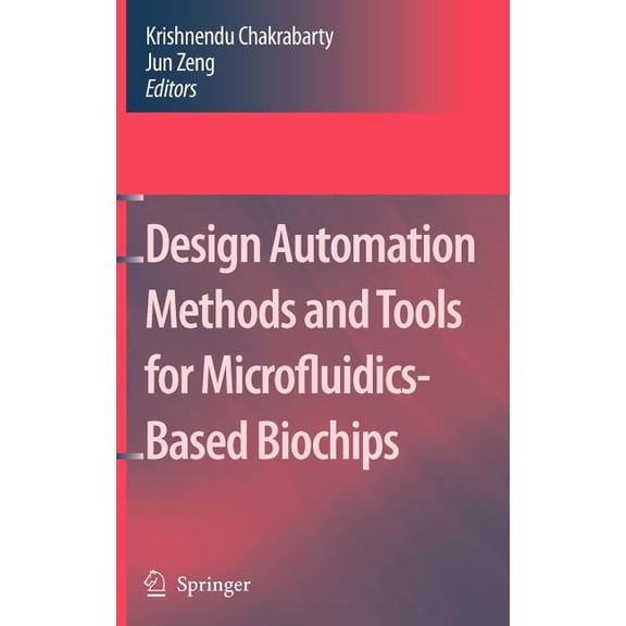 Design Automation Methods and Tools for Microfluidics-Based Biochips, (Hardcover)