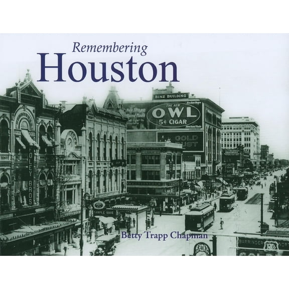 Remembering Remembering Houston, (Paperback)