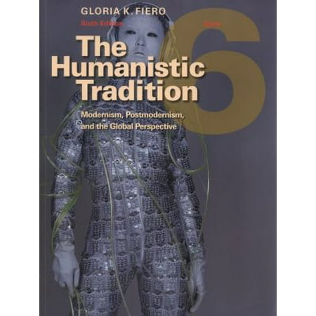 The Humanistic Tradition Book 6: Modernism, Postmodernism, and the Global Perpsective