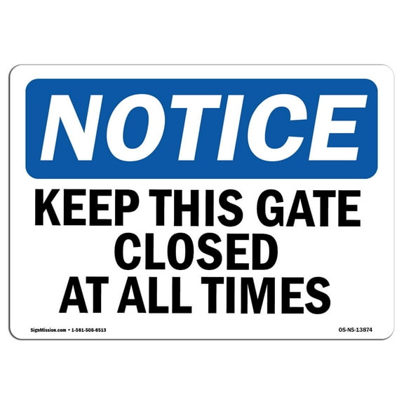 SignMission OS-NS-P-710-L-13874 OSHA Notice Sign - Keep This Gate Closed At All Times