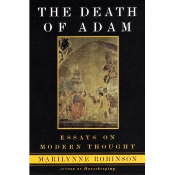 Pre-Owned The Death of Adam: Essays on Modern Thought (Hardcover) 0395926920 9780395926925