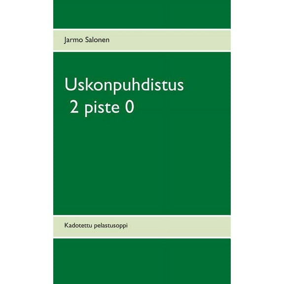 Uskonpuhdistus 2 piste 0: Kadotettu pelastusoppi, (Paperback)