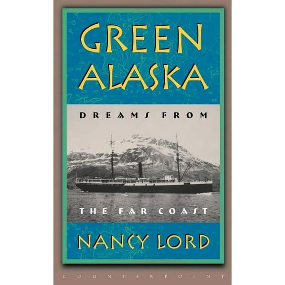 Green Alaska: Dreams from the Far Coast, (Paperback)