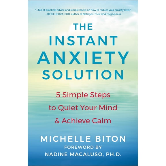 Pre-Owned The Instant Anxiety Solution: 5 Simple Steps to Quiet Your Mind & Achieve Calm (Paperback) 1578269822 9781578269822