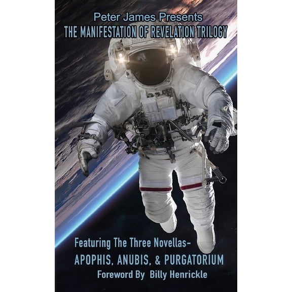 The Manifestation of Revelation Trilogy Featuring Apophis, Anubis & Purgatorium., (Paperback)