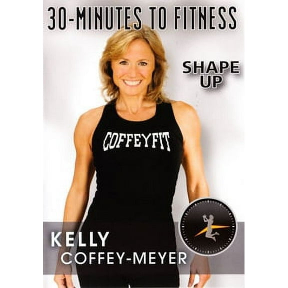 30 MINUTES TO FITNESS-SHAPE UP WITH KELLY COFFEY-MEYER DVD (DVD)
