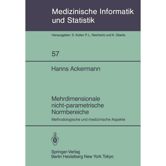 Medizinische Informatik, Biometrie Und E Mehrdimensionale Nicht-Parametrische Normbereiche: Methodologische Und Medizinische Aspekte, Book 57, (Paperback)